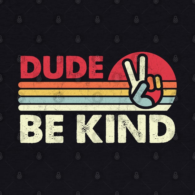 Dude Be Kind Kids Unity Day Anti Bullying Vintage by BramCrye